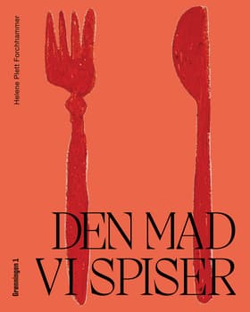 Den mad vi spiser af Helene Forchhammer