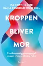 Kroppen bliver mor af Isa Kristina Kirk og Carla Ragnhild Kruse
