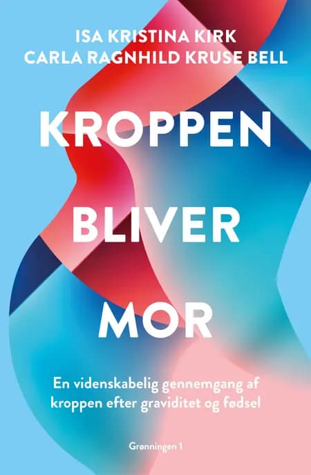 Kroppen bliver mor af Isa Kristina Kirk