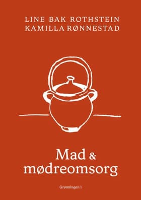 Mad og mødreomsorg af Line Bak Rothstein