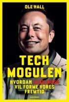 Techmogulen Elon Musk af Ole Hall