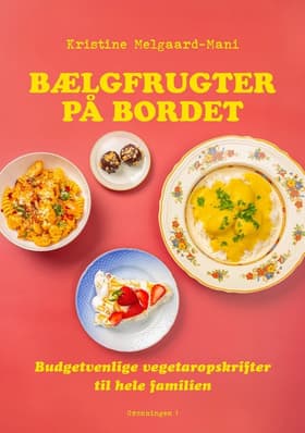 Bælgfrugter på bordet af Kristine Melgaard-Mani