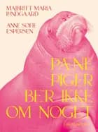 Pæne piger be'r ikke om noget af Majbritt Maria Lundgaard og Anne Sofie Espersen