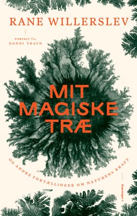 Mit magiske træ af Rane Willerslev