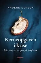 Kerneopgaven i krise af Anders Seneca