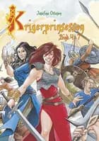 Krigerprinsessen 4-7 af Josefine Ottesen