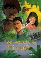 Børnesoldaten Miguel af Jørn Jensen