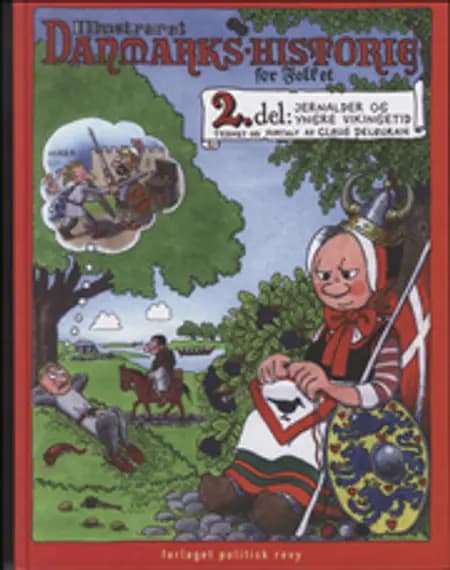 Illustreret Danmarks-historie for folket. 2. del af Claus Deleuran