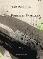 The foreign familiar