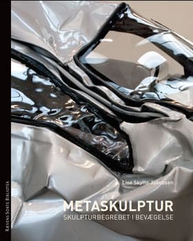 METASKULPTUR af Lise Skytte Jakobsen