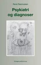 Psykiatri og diagnoser af René Rasmussen