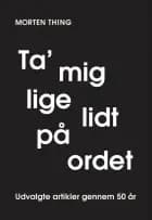 Ta' mig lige lidt på ordet af Morten Thing