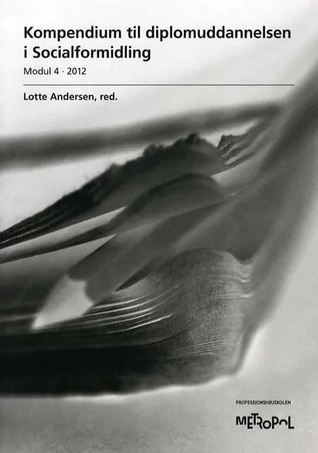 Kompendium til diplomuddannelsen i Socialformidling, Modul 4 - 2012 af Lotte Andersen