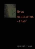 Hvad er metafysik - i dag?