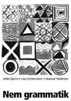 Nem grammatik af Jette Kjems, Lise Lichtenstein og Gunnar Pedersen
