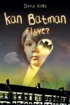 Kan Batman flyve?
