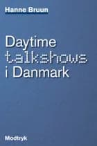 Daytime talkshows i Danmark af Hanne Bruun