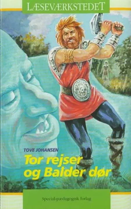 Tor rejser og Balder dør af Tove Johansen