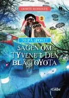 Sagen om tyvene i den blå Toyota af Dorte Roholte