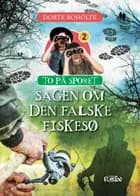 Sagen om den falske fiskesø af Dorte Roholte