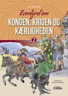 Eventyret om Kongen, krigen og kærligheden af Jim Højberg