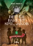Det er bare et spil, Jakob af Dorte Roholte