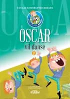 Oscar vil danse af Cecilie Kondrup Michelsen