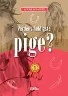 Verdens heldigste pige? 1