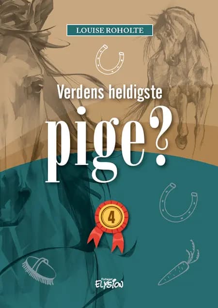 Verdens heldigste pige? 4 af Louise Roholte