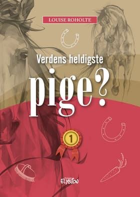 Verdens heldigste pige? 1 af Louise Roholte