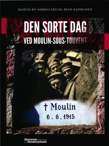 Den sorte dag ved Moulin-Sous-Touvent af Martin Bo Nørregaard