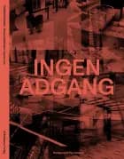 Ingen adgang - Social eksklusion i byens rum af Pia Justesen, Ole B. Jensen og Bo Heide-Jochimsen