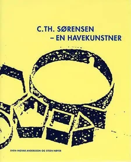 C. Th. Sørensen - en havekunstner af Sven-Ingvar Andersson