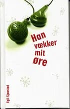 Han vækker mit øre