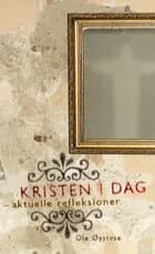 Kristen i dag af Ole Øystese