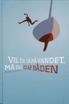 Vil du gå på vandet, må du ud af båden af John Ortberg