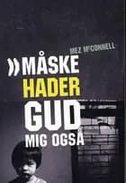 Måske hader Gud mig også