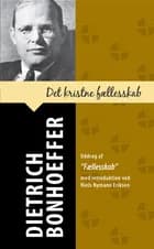 Det kristne fællesskab af Dietrich Bonhoeffer