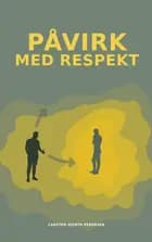 Påvirk med respekt