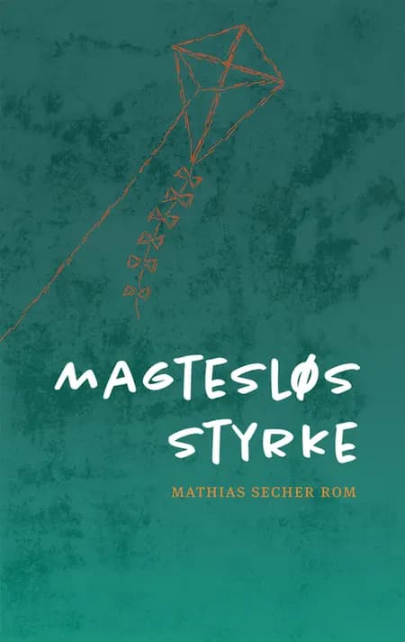 Magtesløs styrke af Mathias Secher Rom