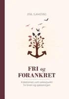 Fri og forankret