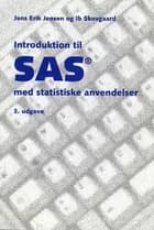 Introduktion til SAS med statistiske anvendelser af Jens Erik Jensen og Ib Skovgaard