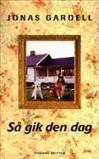 Så gik den dag af Jonas Gardell