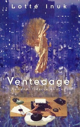 Ventedage af Lotte Inuk