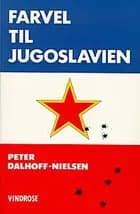 Farvel til Jugoslavien