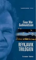 Reykjavik-trilogien af Einar Már Guðmundsson