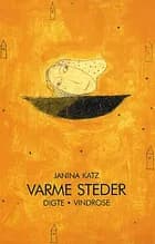 Varme steder af Janina Katz