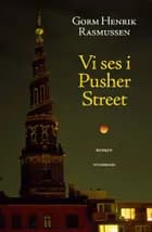 Vi ses i Pusher Street af Gorm Henrik Rasmussen