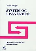 System og livsverden af Troels Nørager