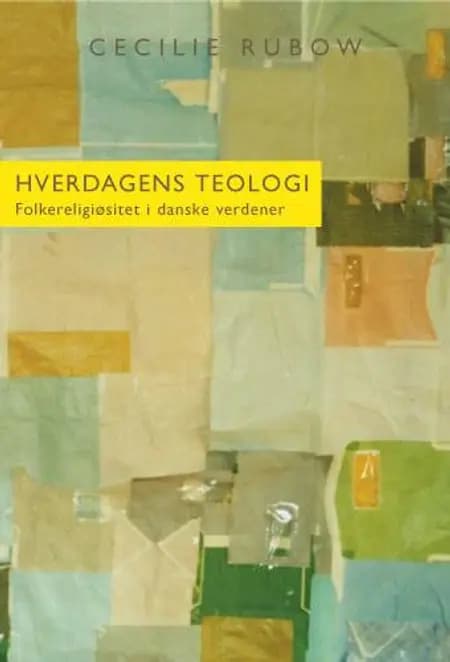 Hverdagens teologi af Cecilie Rubow